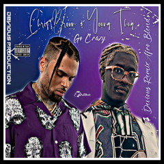 Chris Brown & Young Thug - Go Crazy (Devious Remix Afro Blend)