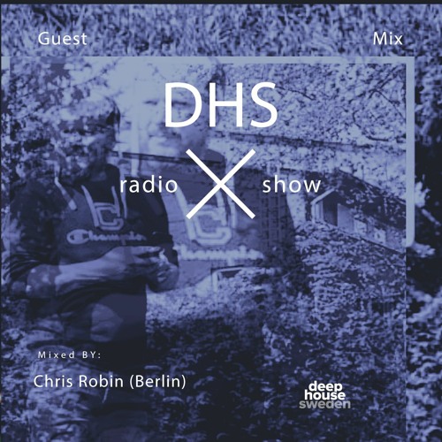 DHS Guestmix: Chris Robin (Moodmusic Records / Flicker Rhythm)