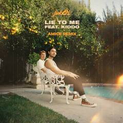 Jubel Feat KIDDO - Lie To Me (AMICE Remix)
