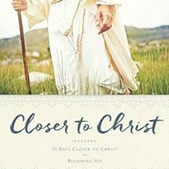 Read online Closer to Christ by Emily Belle Freeman