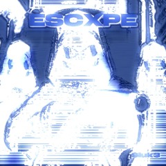 ESCXPE