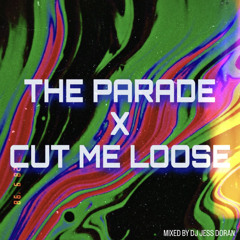 THE PARADE X CUT ME LOOSE