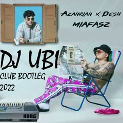 AZARIAH X DESH - Miafasz (DJ UBI CLUB BOOTLEG 2022)