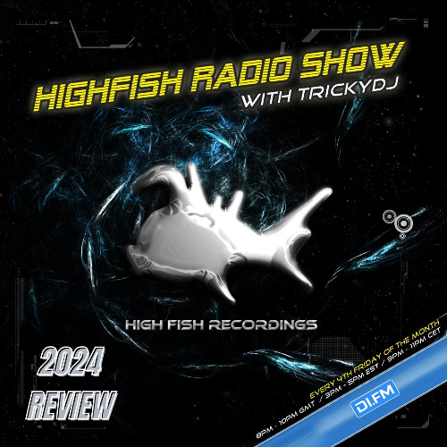 High Fish Radio Show Dec 2024 - TrickyDJ's review of the year