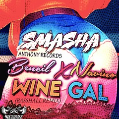 Bencil & Navino - Wine Gal (Smasha Basshall Remix)