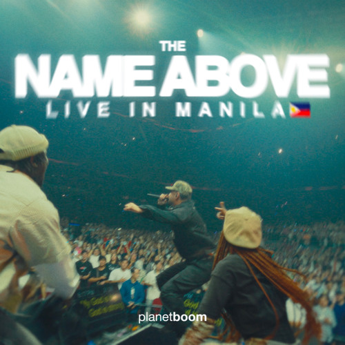 The Name Above (Live In Manila)