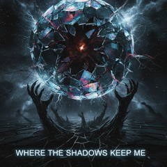 Rafael Maurell  Were the Shadows Keep Me