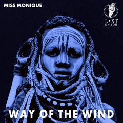 Miss Monique - Way Of The Wind (Original Mix)