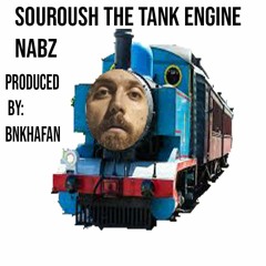 Sourosh The Tank Engine - Nabz