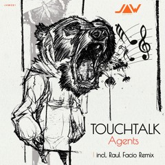 TouchTalk - Agents Ep incl. Raul Facio Remix