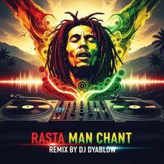 Rasta Man Chant (Bob Marley) - REMIX by DJ Dyablow