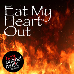 Eat My Heart Out
