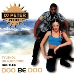 DJ Peter Project - Doo Be Doo (TYLENOL UK Hardcore Bootleg)