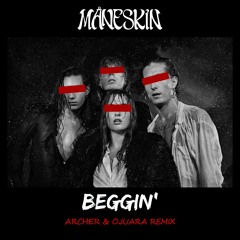 Ojuara, Archer - BEGGIN! [Maneskin Tribute]