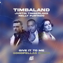 Timbaland - Give It To Me (Good Fellas Remix)