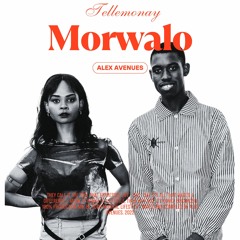 MORWALO - Tellemonay, prod. Alex Avenues
