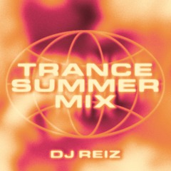 DJ REIZ // ☼ TRANCE SUMMER MIX '24 ☼  ᕕ(⌐■_■)ᕗ ♪♬