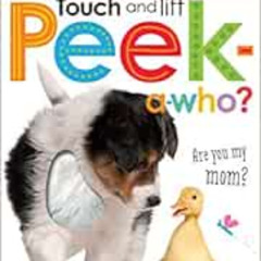 [ACCESS] PDF √ Peek A Who: Who's My Mom?: Scholastic Early Learners (Touch and Lift)