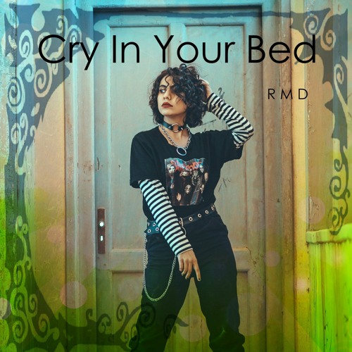 Cry In You Bed