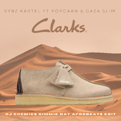 Vybz Kartel ft Popcaan & Gaza Slim - Clarks (DJ Chemics Gimmie Dat Afrobeats Edit)