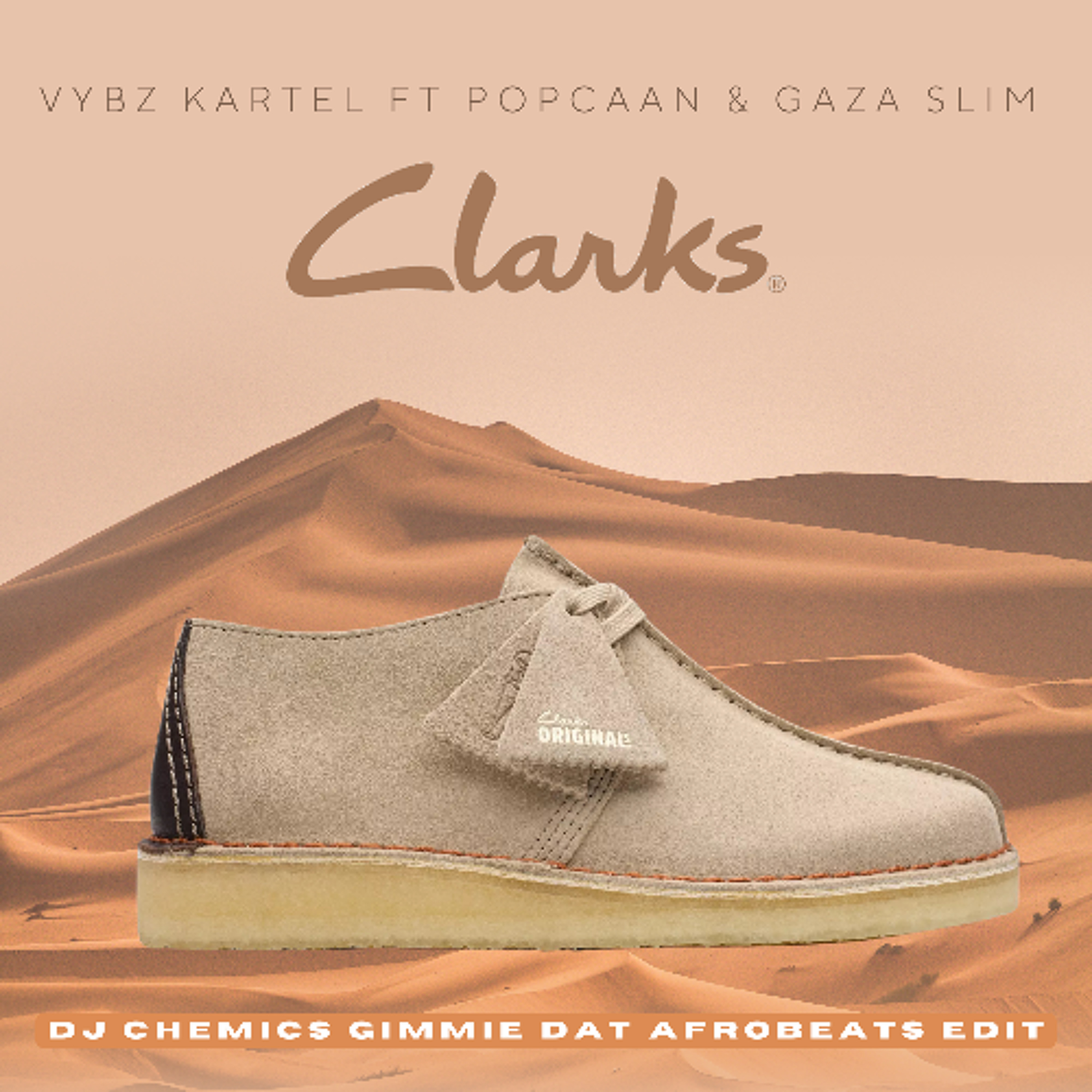 Vybz Kartel ft Popcaan & Gaza Slim - Clarks (DJ Chemics Gimmie Dat Afrobeats Edit)