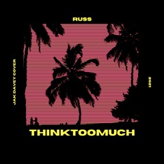 THINKTOOMUCH (Cover)