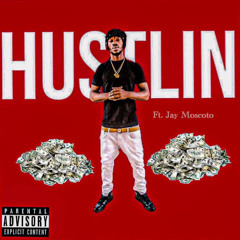 Hustlin ft Jay Moscoto