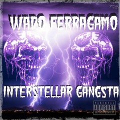 Interstellar Gangsta (prod, Wado Ferragamo)