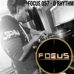 FOCUS 057 - D RHYTHM