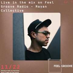 Mayan Cxllective Live @ Feel Groove Radio 11-22-24