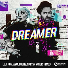 LODATO & Janice Robinson - Dreamer (Ryan Nichols Remix)