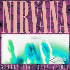 Nirvana - Smells Like Teen Spirit  (DJ Alexey Spark Remix).mp3