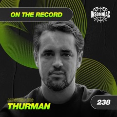 Thurman - On The Record #238
