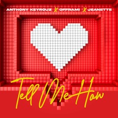 Anthony Keyrouz x offrami x jeannette - Tell Me How