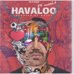 Havaloo ( Boby Punch Ft G angel )
