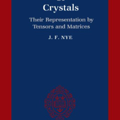 GET EPUB 🎯 Physical Properties of Crystals: Their Representation by Tensors and Matr