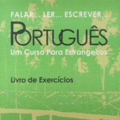 Read EPUB 📙 Falar...Ler...Escrever...Portugues Exercicios: Um Curso Para Estrangeiro