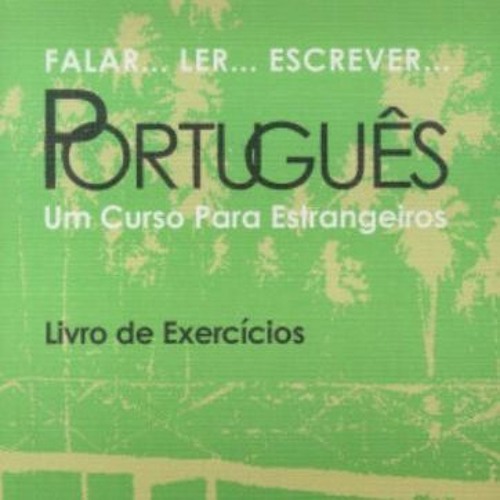 Stream Read online Falar...Ler...Escrever...Portugues Exercicios: Um Curso  Para Estrangeiros (Portuguese Ed by Jaliyahkhloecooper | Listen online for  free on SoundCloud