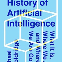 Read EBOOK EPUB KINDLE PDF A Brief History of Artificial Intelligence: What It Is, Where We Are, and
