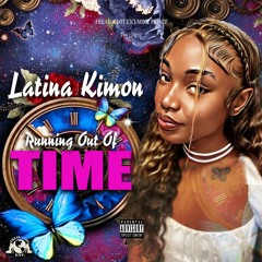 Runnin Out Of Time x Latina Kimon