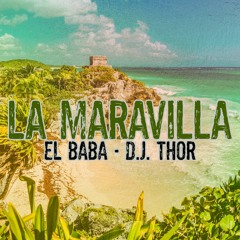 El Baba & D.J. Thor - La Maravilla (Original Afro Mix)