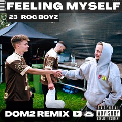 23 X Roc Boyz - Feeling Myself (DOM2 REMIX)