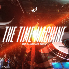 The Time Machine | The Dancehall Recap | All Your Gen Z Dancehall Hits ▶️😈