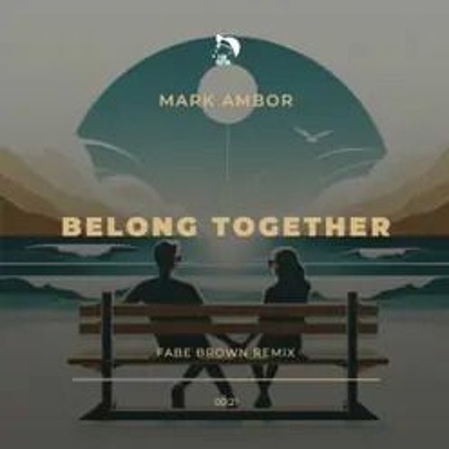 MARK AMBOR - BELONG TOGETHER (FABE BROWN REMIX)