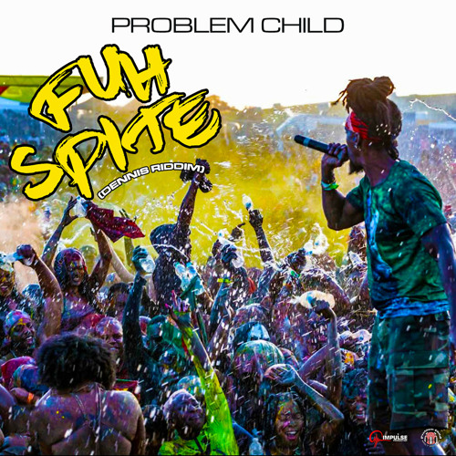 Fuh Spite (Dennis Riddim)