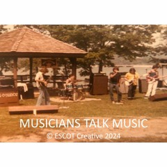 Musicians Talk Music- Episode 1 with Ray Ciampi