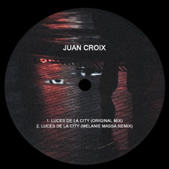 Juan Croix - Luces de la city (Melanie Massa Remix)