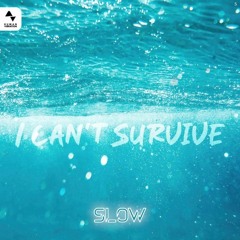 Slow - I Can't Survive (REMIX)