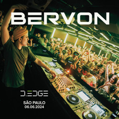 Bervon @ D-Edge - São Paulo (BR) [06.06.2024]