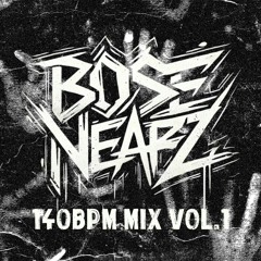DJ BoseNearz - 140BPM MIX vol.1